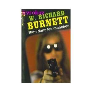  Rien dans les manches W. Richard Burnett Books