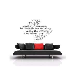  Life Is Not Measured By The Breathes We Take Vinyl Wall 