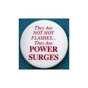    They Are Not Hot Flashes, They Are Power Surges