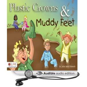  Plastic Crowns and Muddy Feet (Audible Audio Edition 