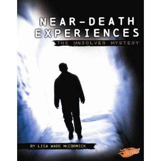 Near Death Experiences The Unsolved Mystery (Mysteries of Science) by 