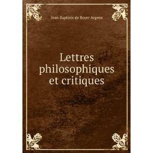   philosophiques et critiques: Jean Baptiste de Boyer Argens: Books