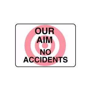  OUR AIM NO ACCIDENTS (W/GRAPHIC) Sign   10 x 14 Aluma 