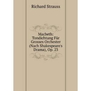 Macbeth: Tondichtung FÃ¼r Grosses Orchester (Nach Shakespeares 