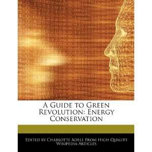  A Guide to Green Revolution Energy Conservation 
