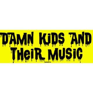  Damn kids and their music MINIATURE Sticker: Automotive