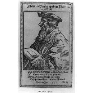  Johannes Oecolampadius,1482 1531,German religious reformer 