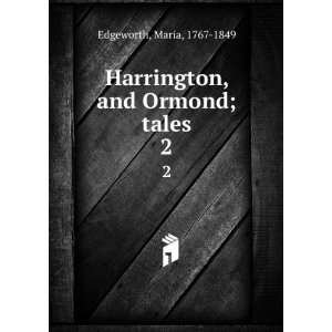   , and Ormond; tales. 2 Maria, 1767 1849 Edgeworth  Books