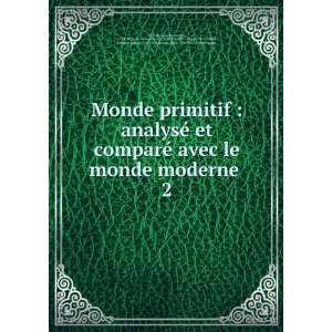  Monde primitif  analysÃ© et comparÃ© avec le monde 