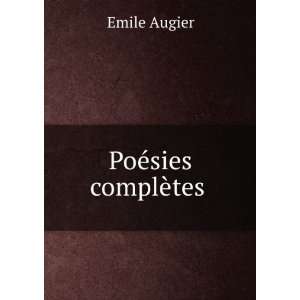  PoÃ©sies complÃ¨tes . Emile Augier Books
