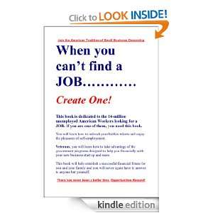 When you Cant find a JOB Create One!: Bill Effinger:  