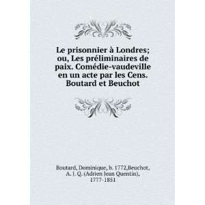   Cens. Boutard et Beuchot: Dominique, b. 1772,Beuchot, A. J. Q. (Adrien