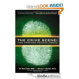 The Crime Scene How Forensic Science Works W. Mark Dale  