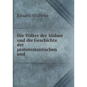   die Geschichte der protetestantischen und .: Eduard Michelis: Books