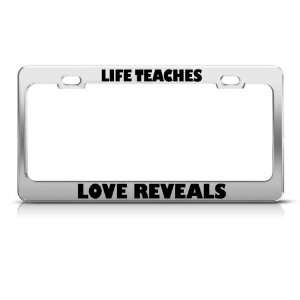  Life Teaches Love Reveals license plate frame Tag Holder 