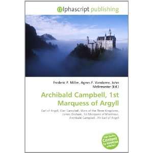  Archibald Campbell, 1st Marquess of Argyll (9786133862401) Books