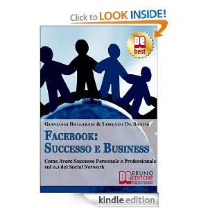 Facebook: Successo e Business (Italian Edition): Gianluigi Ballarani 