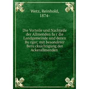   BeruÌ?cksichtigung der Ackerallmenden: Reinhold, 1874  Wetz: Books