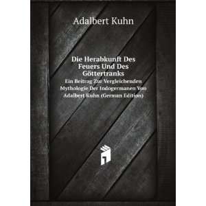   Indogermanen Von Adalbert Kuhn (German Edition): Adalbert Kuhn: Books