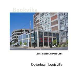  Downtown Louisville Ronald Cohn Jesse Russell Books