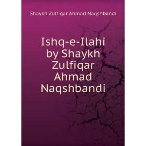   Zulfiqar Ahmad Naqshbandi: Shaykh Zulfiqar Ahmad Naqshbandi: Books