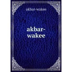  akbar wakee: akbar wakee: Books