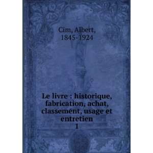   achat, classement, usage et entretien. 1: Albert, 1845 1924 Cim: Books