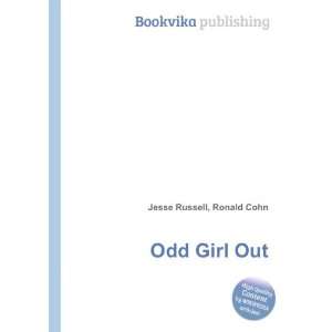  Odd Girl Out: Ronald Cohn Jesse Russell: Books