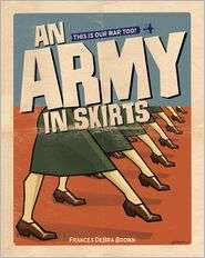 An Army in Skirts The World War II Letters of Frances DeBra 