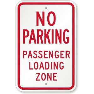  No Parking Passenger Loading Zone Aluminum Sign, 18 x 12 