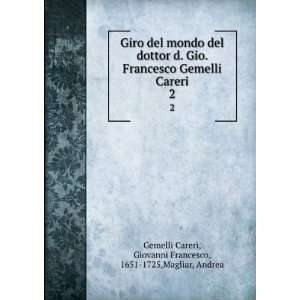   Giovanni Francesco, 1651 1725,Magliar, Andrea Gemelli Careri Books