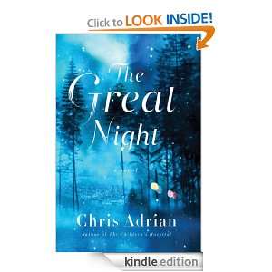 The Great Night: Chris Adrian:  Kindle Store