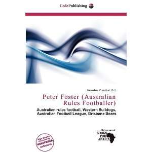  Peter Foster (Australian Rules Footballer) (9786200886835 