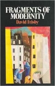 Fragments of Modernity Theories of Modernity in the Work of Simmel 
