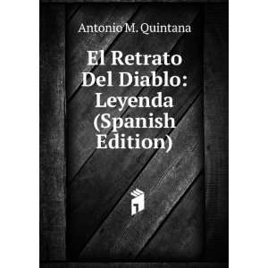   Del Diablo: Leyenda (Spanish Edition): Antonio M. Quintana: Books