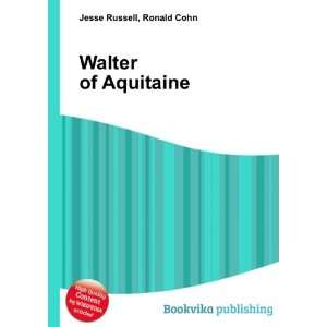 Walter of Aquitaine Ronald Cohn Jesse Russell  Books