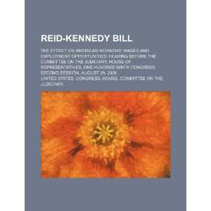  Kennedy bill the effect on American workers wages and employment 