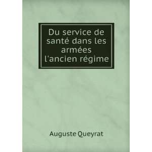   santÃ© dans les armÃ©es lancien rÃ©gime Auguste Queyrat Books