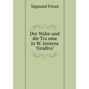  die TraÌ?ume in W. Jensens Gradiva Sigmund, 1856 1939 Freud Books