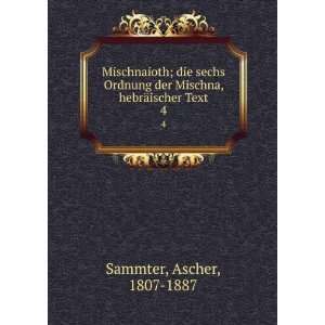   hebrÃ¤ischer Text. 4 Ascher, 1807 1887 Sammter  Books