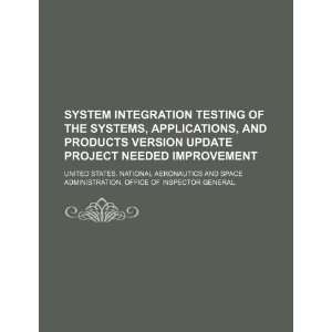 System integration testing of the systems, applications, and products 