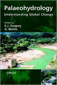 Palaeohydrology Understanding Global Change, (0470847395), K. J 