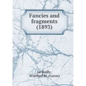   1893) Winifred M. (Lucas) Le Bailly 9781275145290  Books