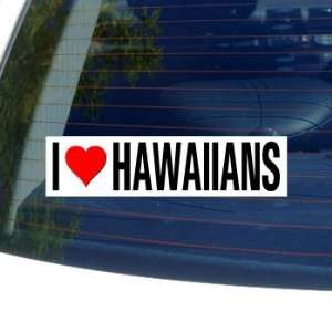 I Love Heart HAWAIIANS   Window Bumper Sticker: Automotive