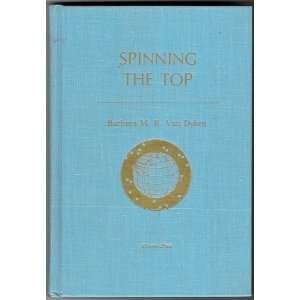  Spinning the Top Barbara M. R. Van Dyken Books