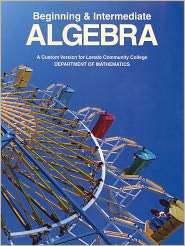Beginning & Intermediate Algebra A Custom Version for Laredo 