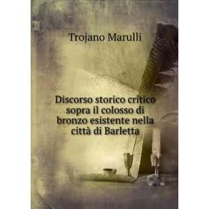   di bronzo esistente nella cittÃ  di Barletta Trojano Marulli Books