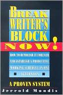 Break Writers Block Now! Jerrold Mundis