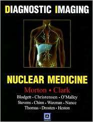 Diagnostic Imaging Nuclear Medicine, (1416033394), Kathryn A. Morton 