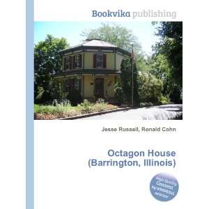   Octagon House (Barrington, Illinois) Ronald Cohn Jesse Russell Books